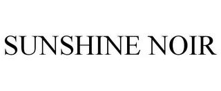 SUNSHINE NOIR trademark