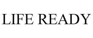 LIFE READY trademark