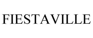 FIESTAVILLE trademark