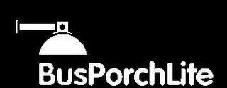 BUSPORCHLITE trademark