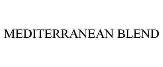 MEDITERRANEAN BLEND trademark