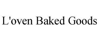 L'OVEN BAKED GOODS trademark