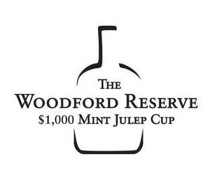 THE WOODFORD RESERVE $1,000 MINT JULEP CUP trademark