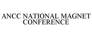 ANCC NATIONAL MAGNET CONFERENCE trademark