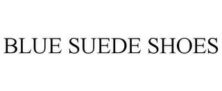 BLUE SUEDE SHOES trademark