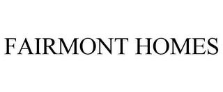 FAIRMONT HOMES trademark