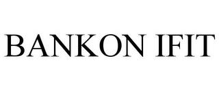 BANKON IFIT trademark