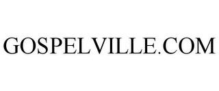 GOSPELVILLE.COM trademark