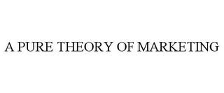 A PURE THEORY OF MARKETING trademark