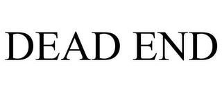 DEAD END trademark