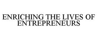 ENRICHING THE LIVES OF ENTREPRENEURS trademark