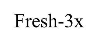 FRESH-3X trademark