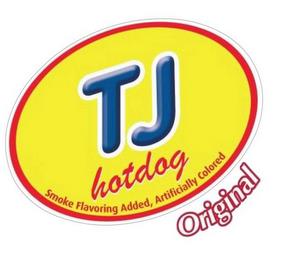 TJ HOTDOG SMOKE FLAVORING ADDED, ARTIFICIALLY COLORED ORIGINAL trademark