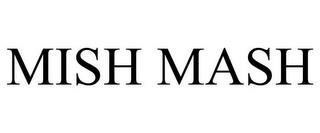 MISH MASH trademark