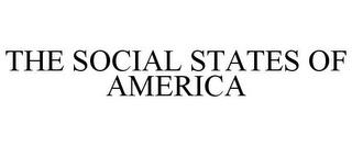 THE SOCIAL STATES OF AMERICA trademark