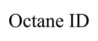 OCTANE ID trademark