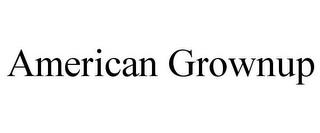 AMERICAN GROWNUP trademark