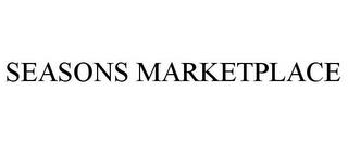 SEASONS MARKETPLACE trademark