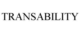 TRANSABILITY trademark