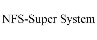 NFS-SUPER SYSTEM trademark