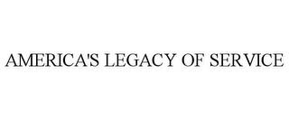 AMERICA'S LEGACY OF SERVICE trademark