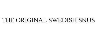 THE ORIGINAL SWEDISH SNUS trademark