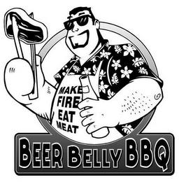 MAKE FIRE EAT MEAT BEER BELLY BBQ trademark