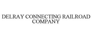 DELRAY CONNECTING RAILROAD COMPANY trademark