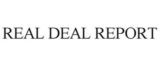 REAL DEAL REPORT trademark