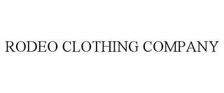 RODEO CLOTHING COMPANY trademark