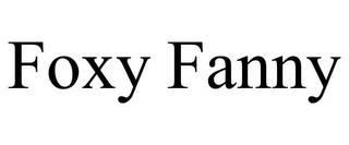 FOXY FANNY trademark