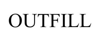 OUTFILL trademark