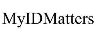 MYIDMATTERS trademark