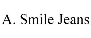 A. SMILE JEANS trademark