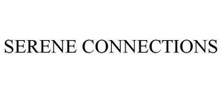 SERENE CONNECTIONS trademark