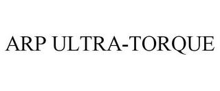 ARP ULTRA-TORQUE trademark