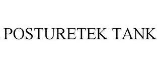 POSTURETEK TANK trademark