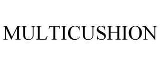 MULTICUSHION trademark