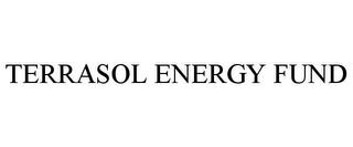 TERRASOL ENERGY FUND trademark