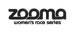 ZOOMA WOMEN'S RACE SERIES trademark