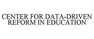 CENTER FOR DATA-DRIVEN REFORM IN EDUCATION trademark