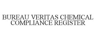 BUREAU VERITAS CHEMICAL COMPLIANCE REGISTER trademark