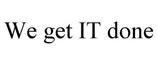 WE GET IT DONE trademark