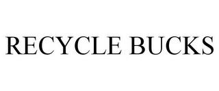 RECYCLE BUCKS trademark