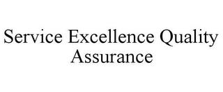 SERVICE EXCELLENCE QUALITY ASSURANCE trademark