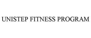 UNISTEP FITNESS PROGRAM trademark