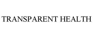 TRANSPARENT HEALTH trademark