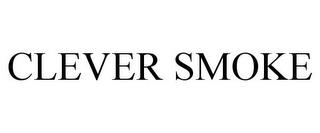 CLEVER SMOKE trademark