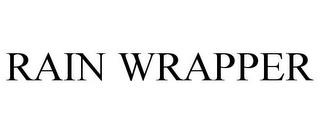 RAIN WRAPPER trademark