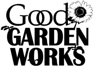 GOOD GARDEN WORKS trademark